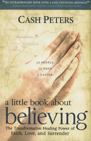 A Little Book about Believing: The Transformative Healing used book depot