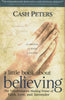 A Little Book about Believing: The Transformative Healing [Paperback] CASH PETERS