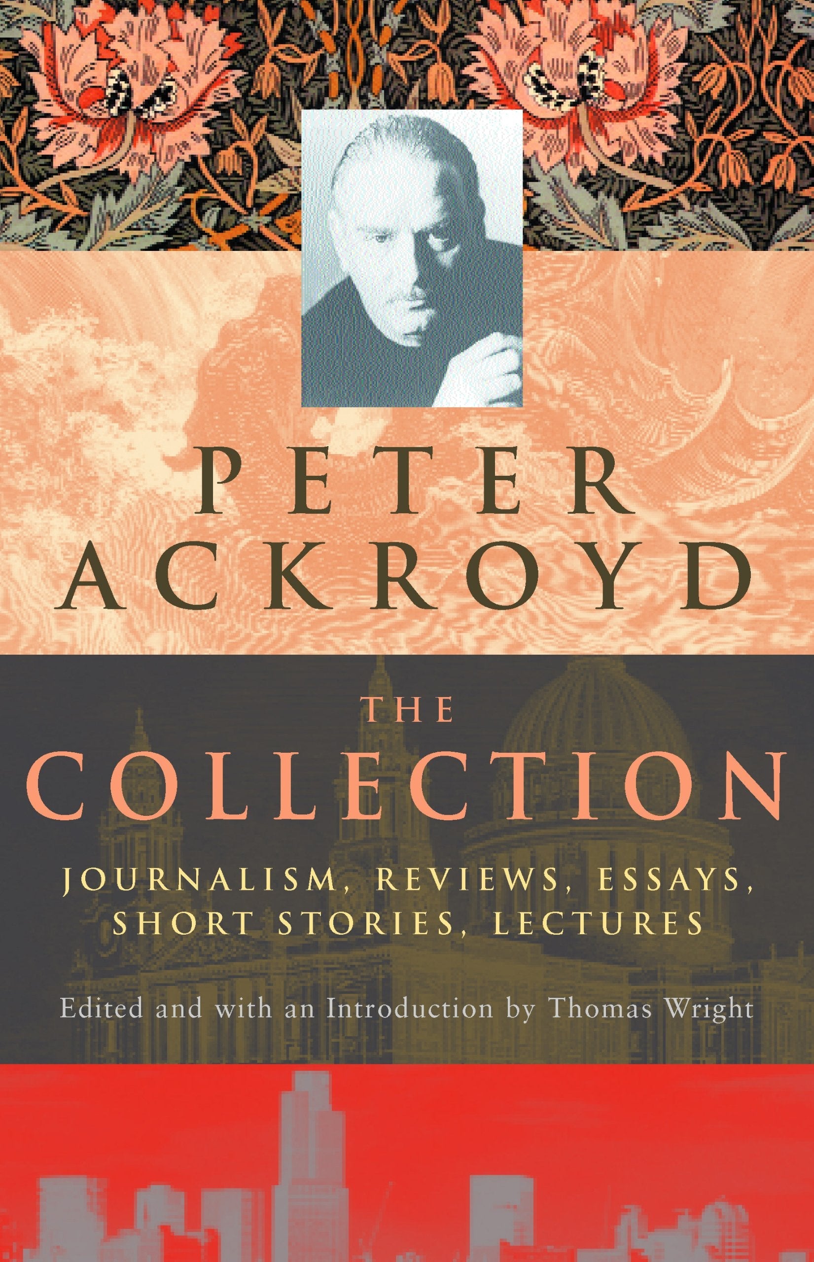 Peter Ackroyd: The Collection: Journalism, Reviews, Essays, Short Stories, Lectures used book depot