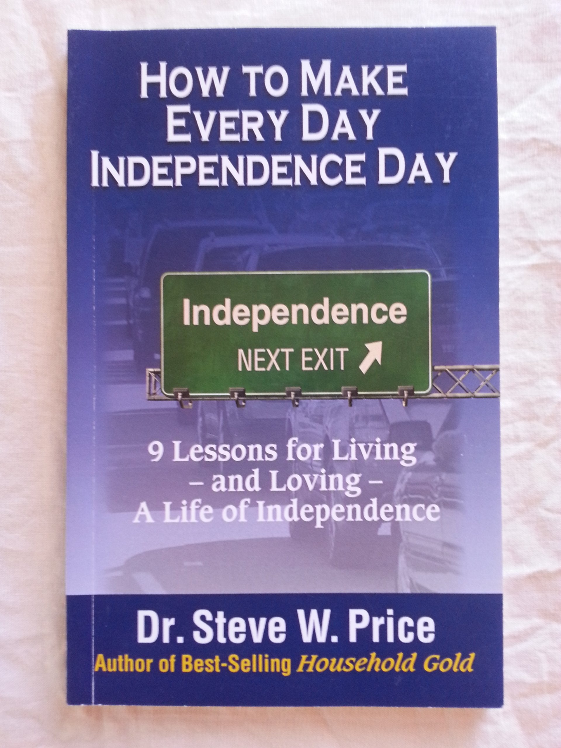 How to Make Every Day Independence Day