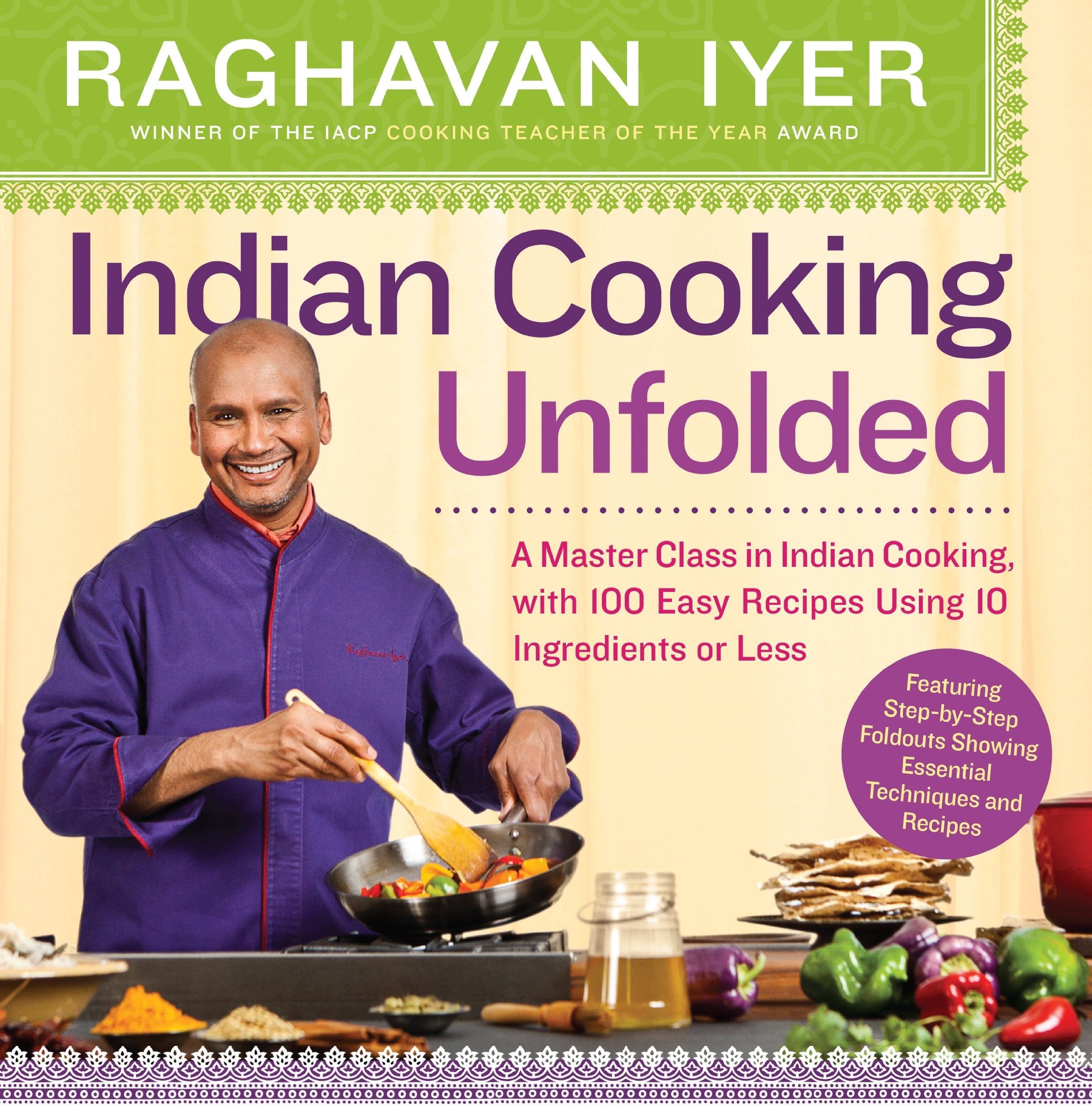 Indian Cooking Unfolded: A Master Class in Indian Cooking, with 100 Easy Recipes Using 10 Ingredients or Less used book depot