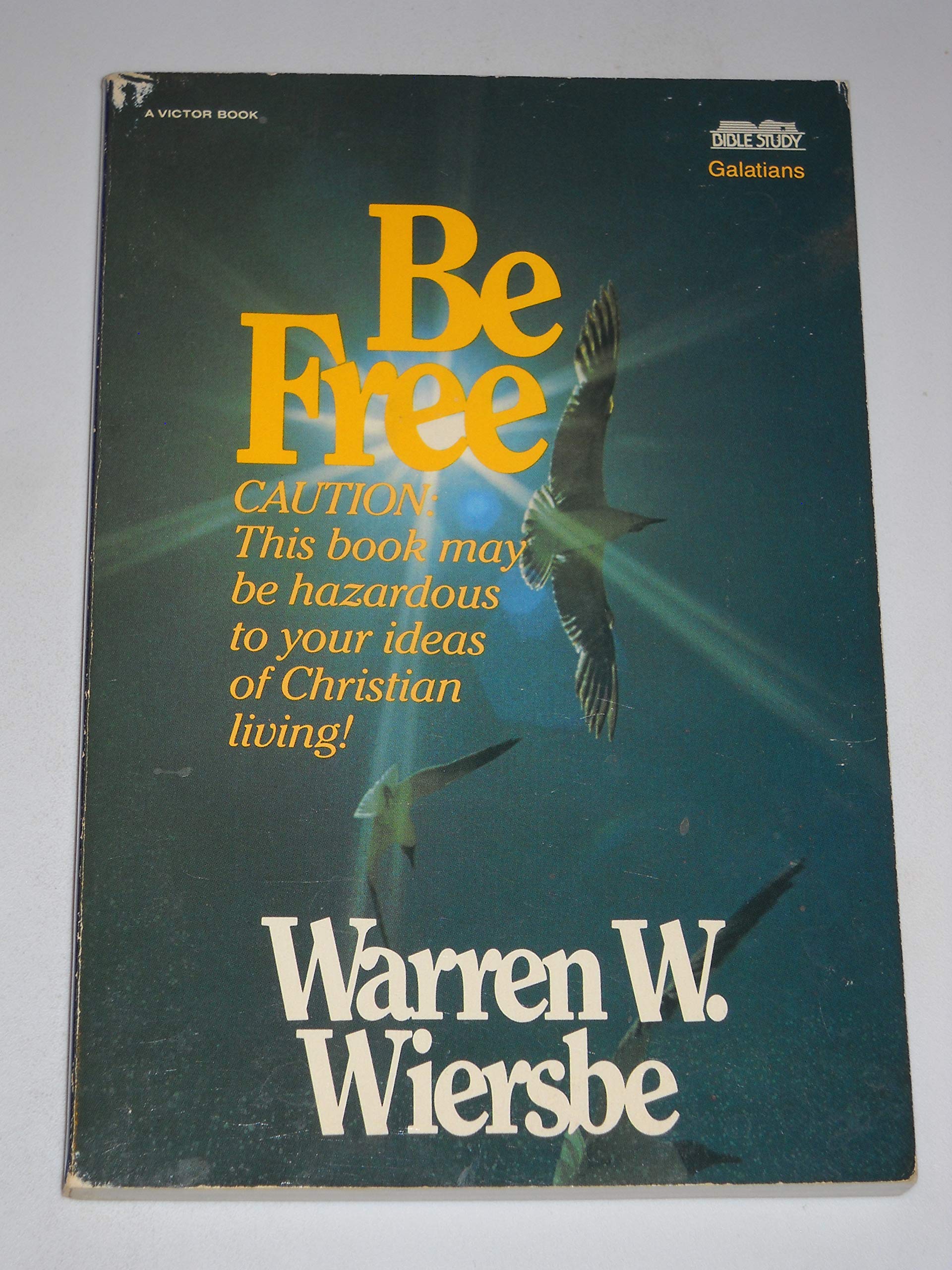 Be Free (Galatians): Exchange Legalism for True Spirituality used book depot