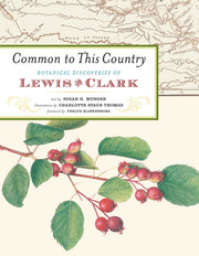 Common to This Country: Botanical Discoveries of Lewis and Clark used book depot