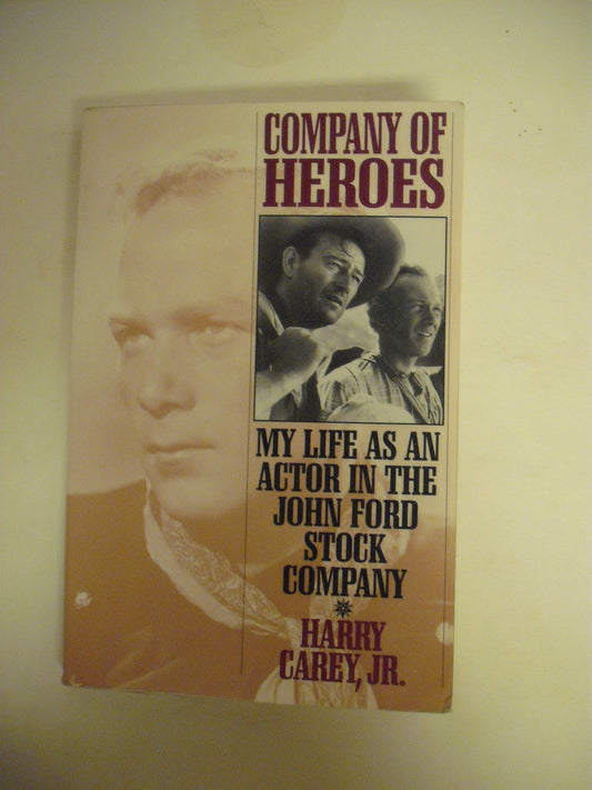 Company of Heroes: My Life as an Actor in the John Ford Stock Company (The Scarecrow Filmmakers Series)