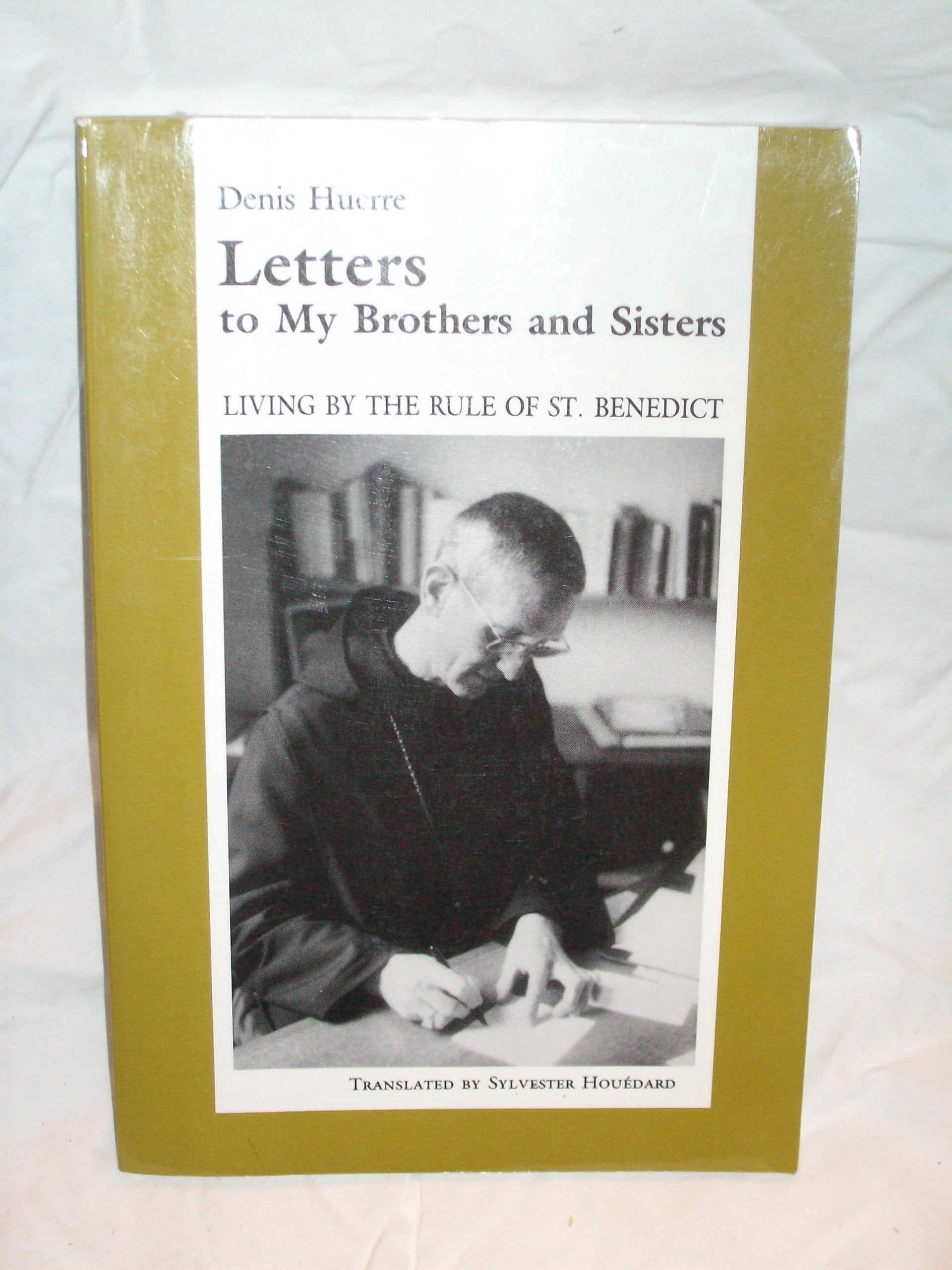 Letters to My Brothers and Sisters: Living by the Rule of St. Benedict used book depot