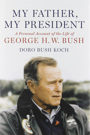 My Father, My President: A Personal Account of the Life of George H. W. Bush used book depot
