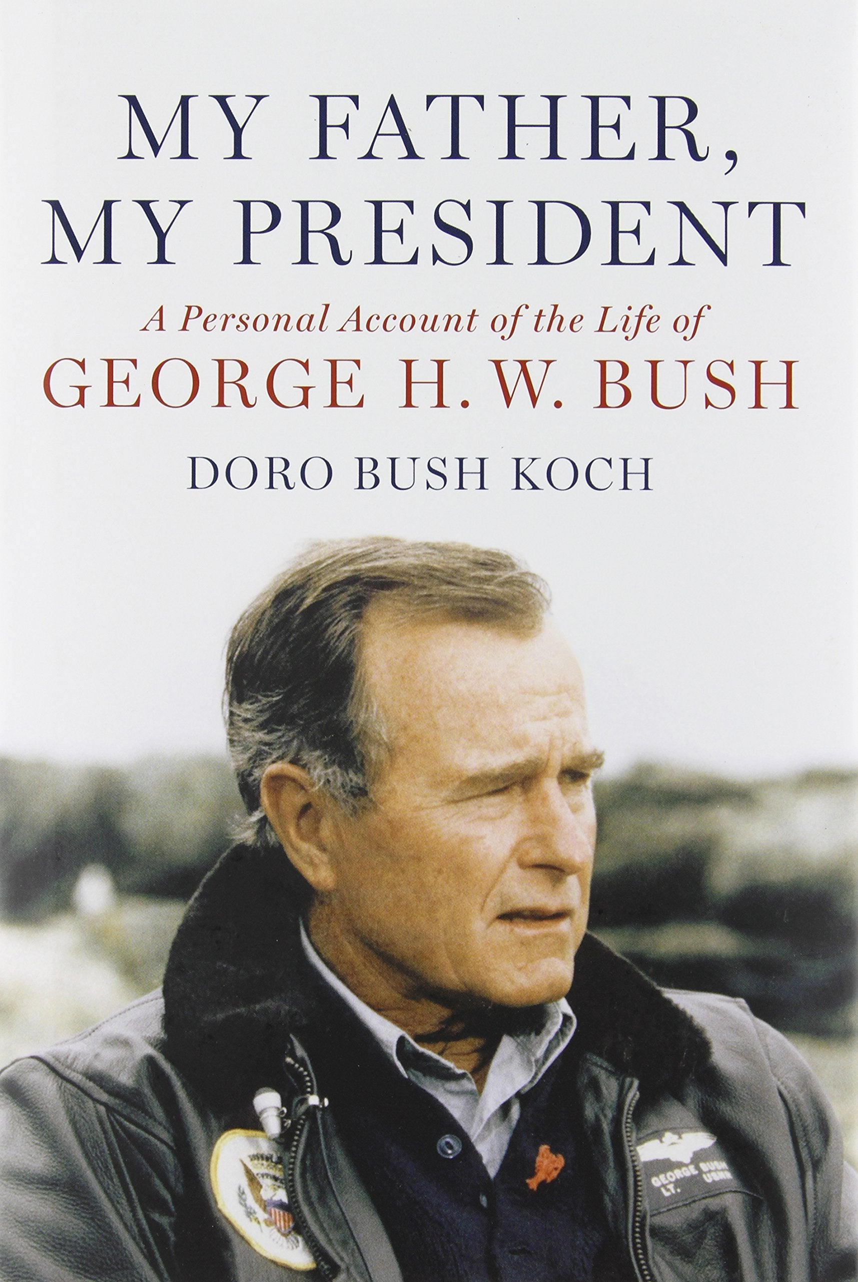 My Father, My President: A Personal Account of the Life of George H. W. Bush used book depot