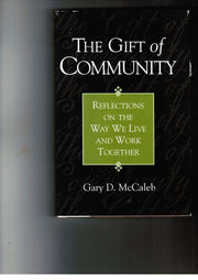 The Gift of Community: Reflections on the Way We Live and Work Together used book depot