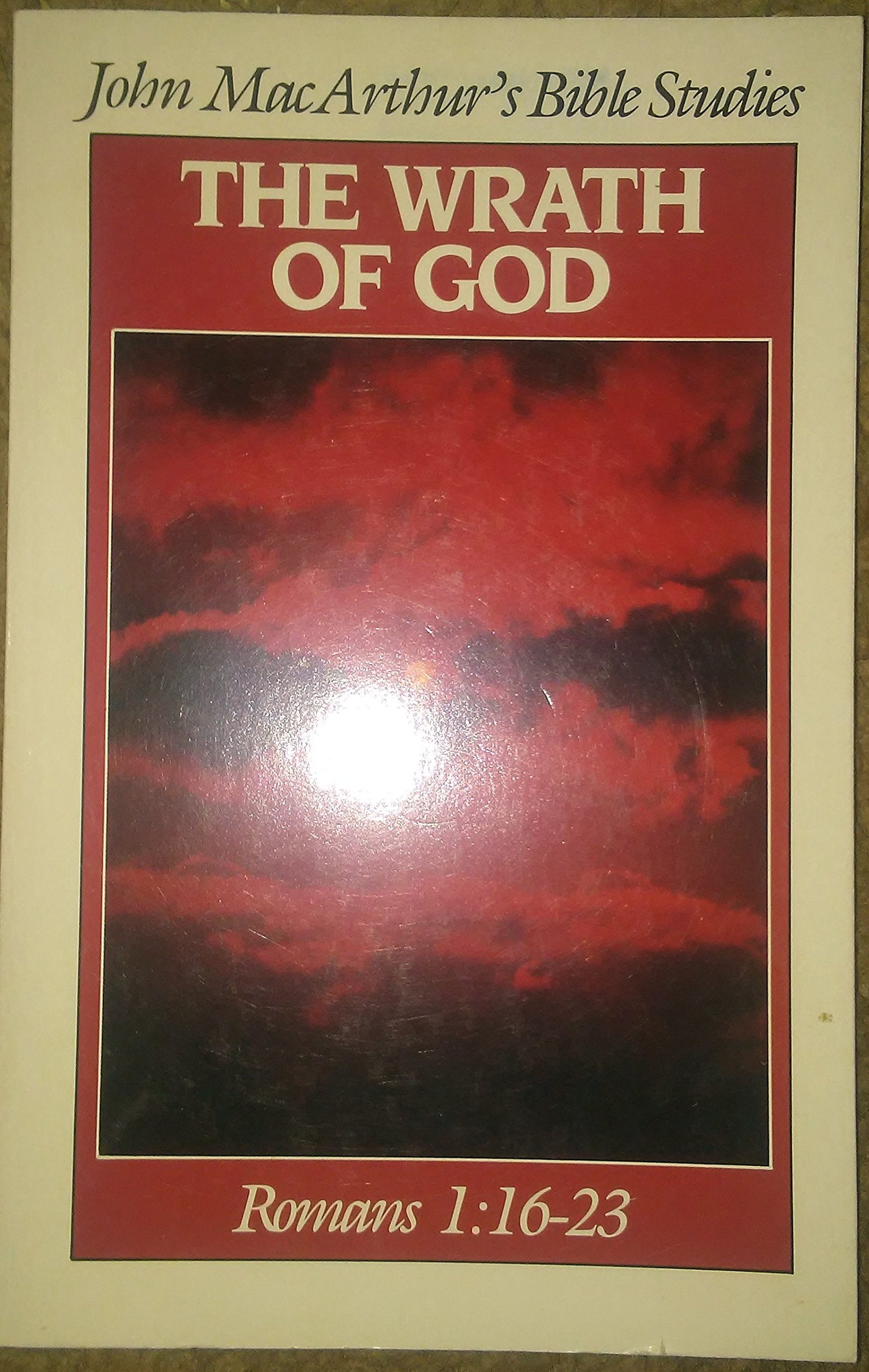 The wrath of God (John MacArthur's Bible studies) used book depot