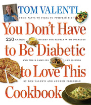 You Don't Have to be Diabetic to Love This Cookbook: 250 Amazing Dishes for People With Diabetes and Their Families and Friends used book depot
