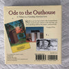 Ode to the Outhouse: A Tribute to a Vanishing American Icon Welsch, Roger; Sale, Charles and Artley, Bob