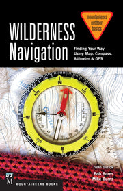 Wilderness Navigation: Finding Your Way Using Map, Compass, Altimeter & GPS, 3rd Edition (Mountaineers Outdoor Basics) used book depot