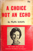 A Choice Not an Echo: The inside story of how American Presidents are chosen [Paperback] Schlafly, Phyllis