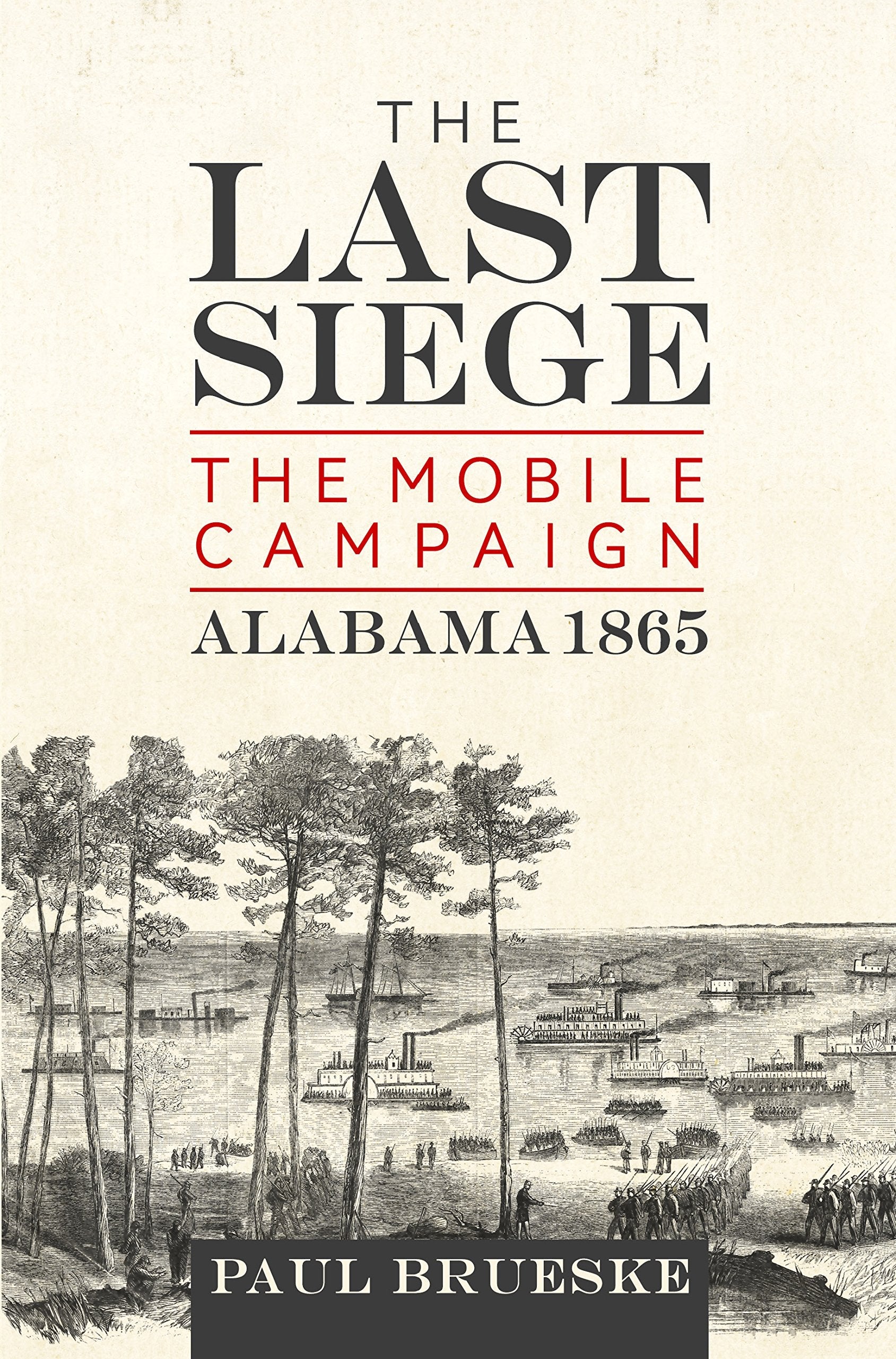 The Last Siege: The Mobile Campaign, Alabama 1865 used book depot