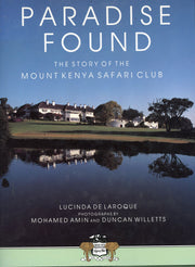 Paradise Found : the Story of The Mount Kenya Safari Club used book depot