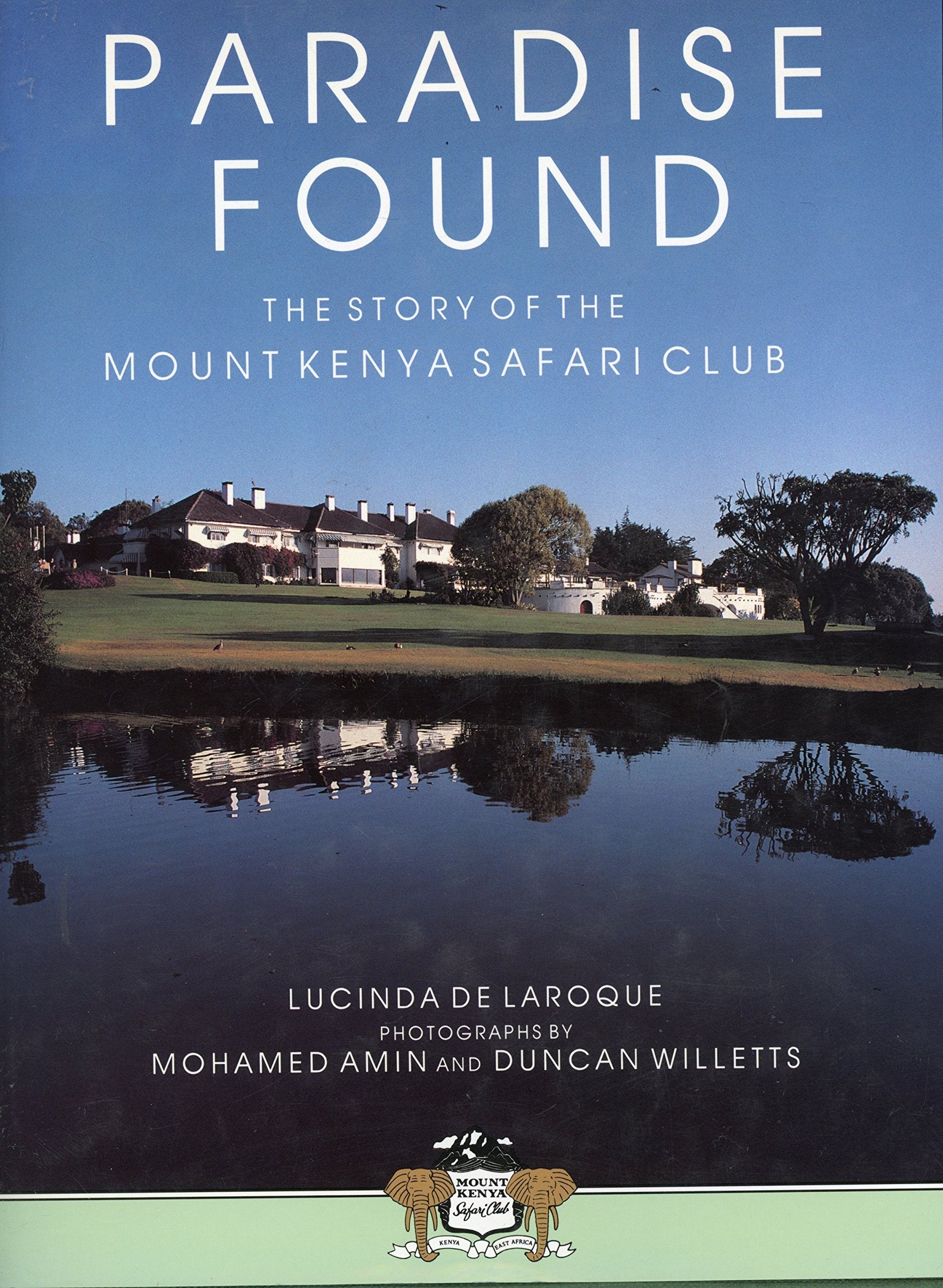 Paradise Found : the Story of The Mount Kenya Safari Club used book depot