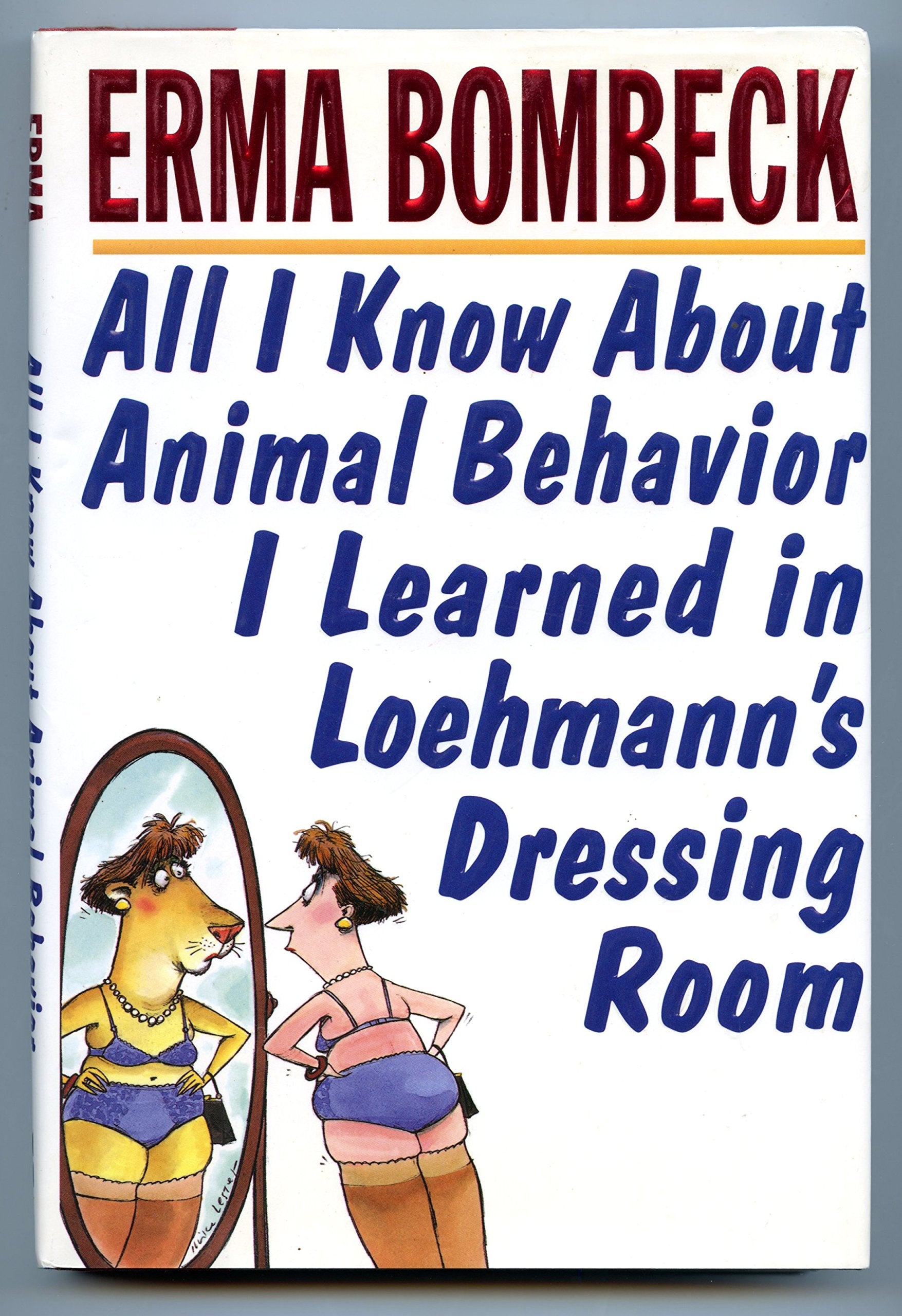 All I Know About Animal Behavior I Learned in Loehmann's Dressing Room used book depot