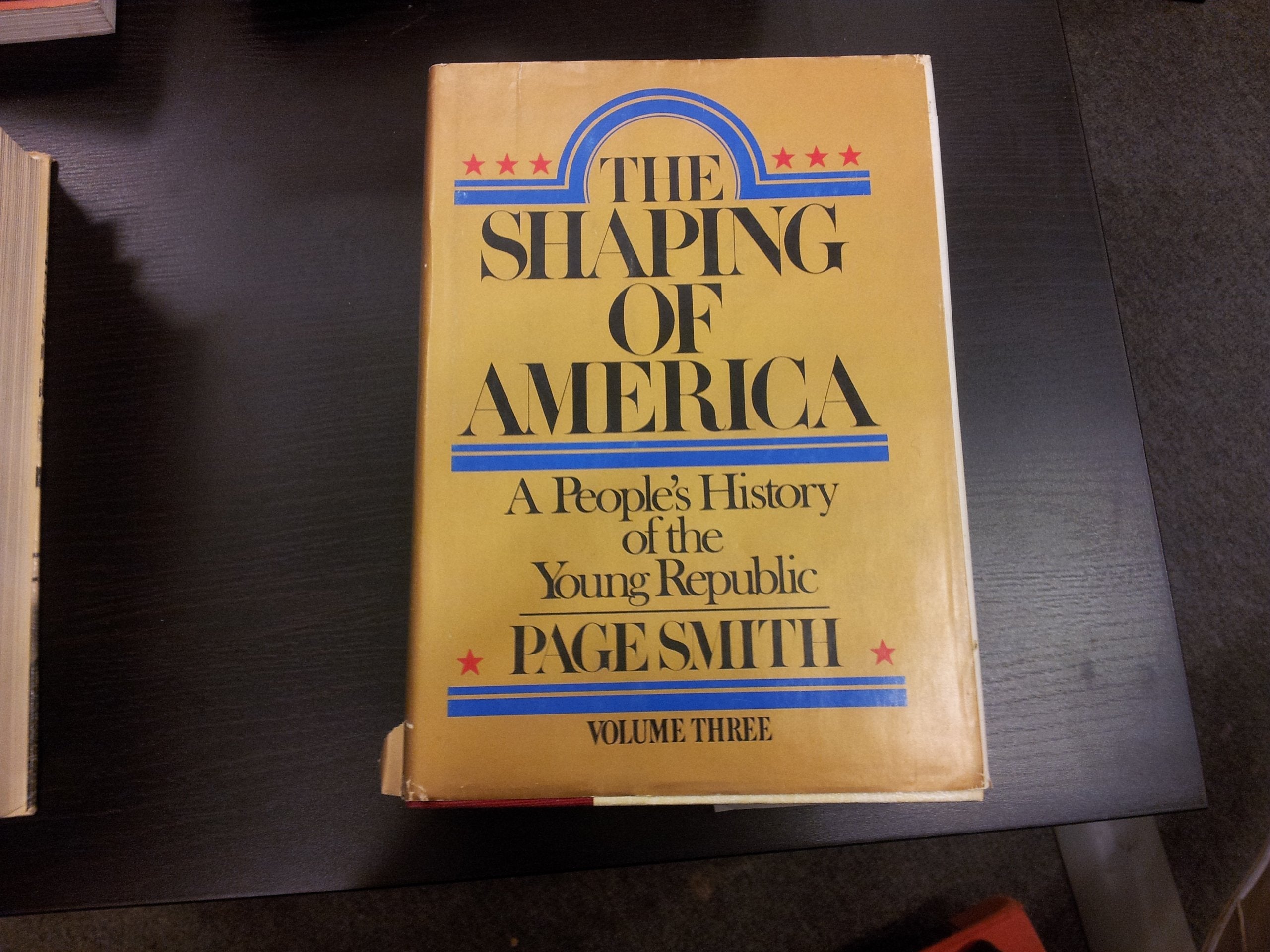 The Shaping of America: A People's History of the Young Republic used book depot