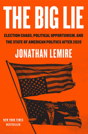 The Big Lie: Election Chaos, Political Opportunism, and the State of American Politics After 2020 used book depot