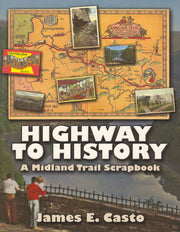 Highway To History: A Midland Trail Scrapbook