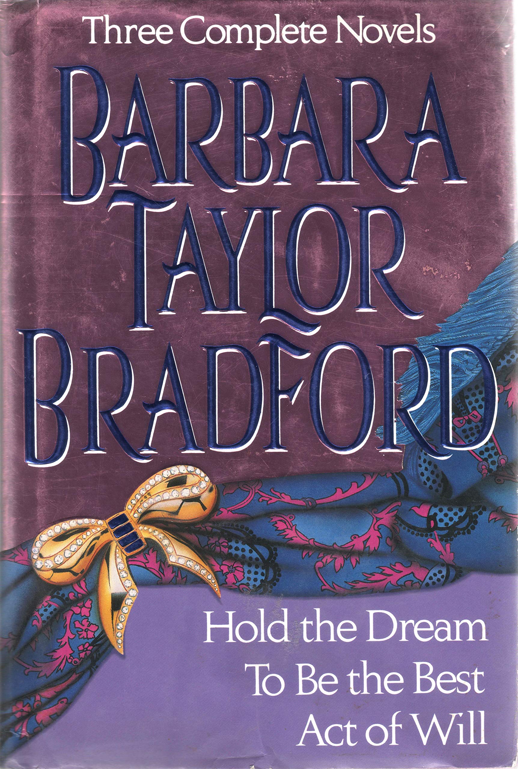 Barbara Taylor Bradford, Three Complete Novels: Hold the Dream / To Be the Best / Act of Will used book depot