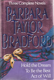 Barbara Taylor Bradford, Three Complete Novels: Hold the Dream / To Be the Best / Act of Will used book depot