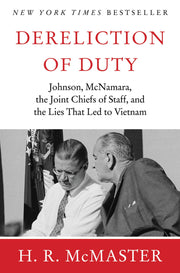 Dereliction of Duty : Johnson, McNamara, the Joint Chiefs of Staff, and the Lies That Led to Vietnam used book depot