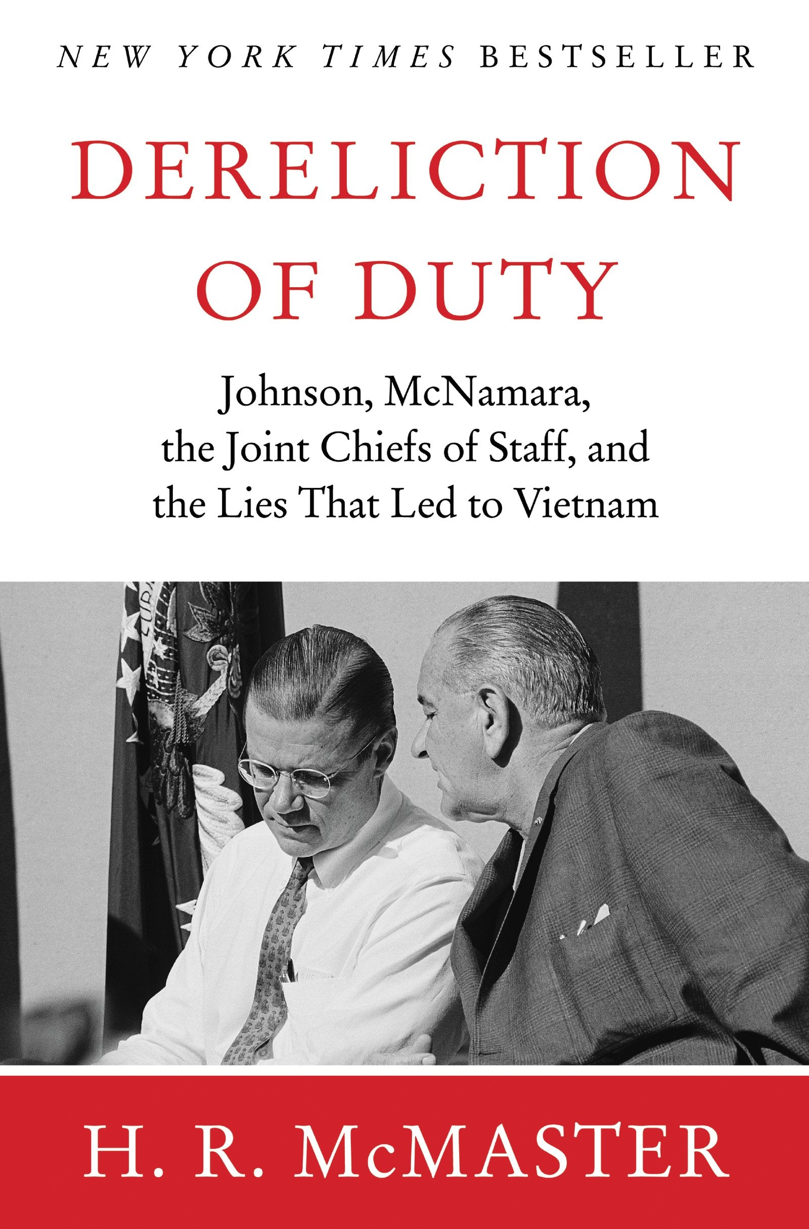 Dereliction of Duty : Johnson, McNamara, the Joint Chiefs of Staff, and the Lies That Led to Vietnam used book depot