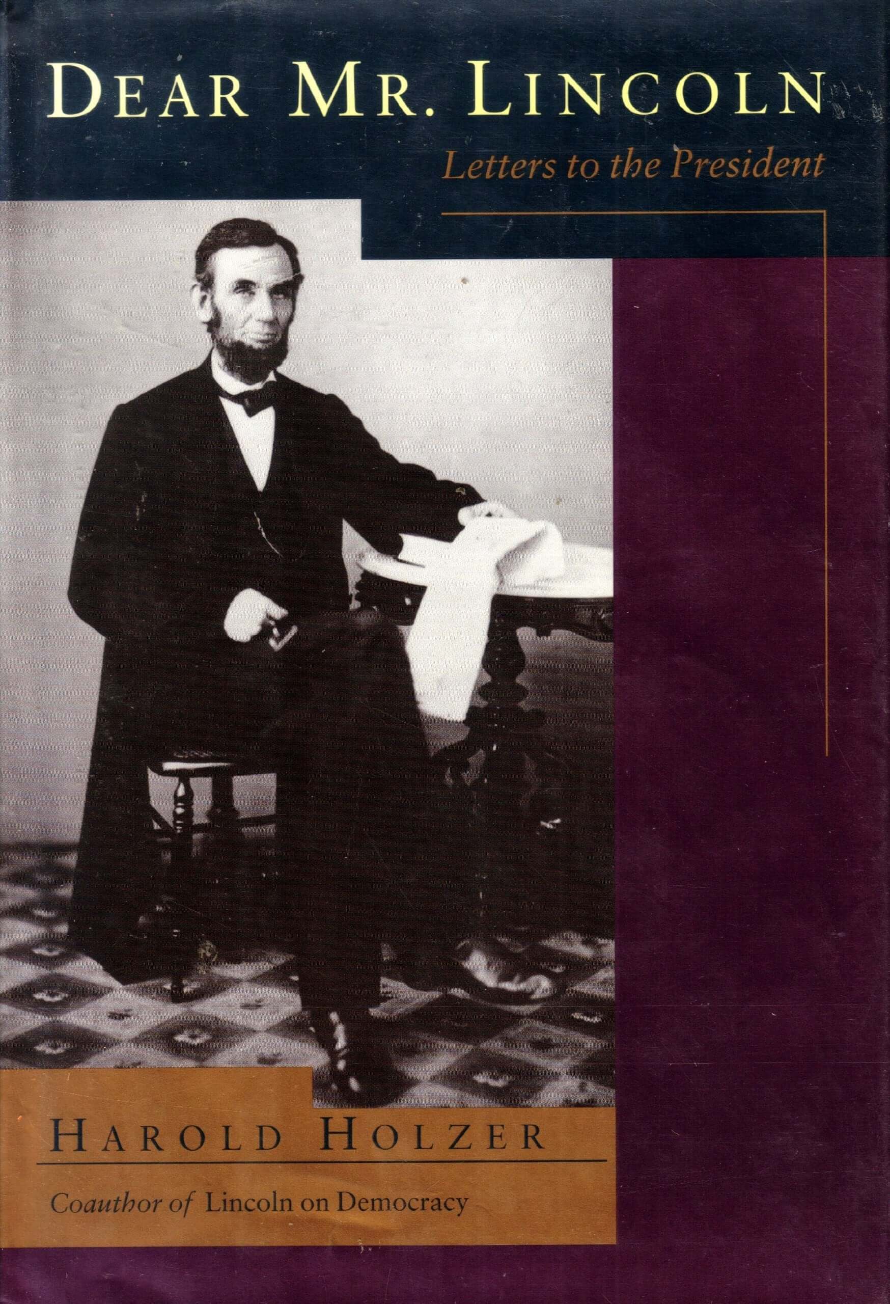 Dear Mr. Lincoln: Letters To The President used book depot