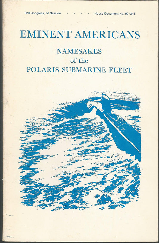 Eminent Americans: Namesakes of the Polaris Submarine Fleet [Paperback] Rickover, HG Vice Admiral Hyman George and BW Illus