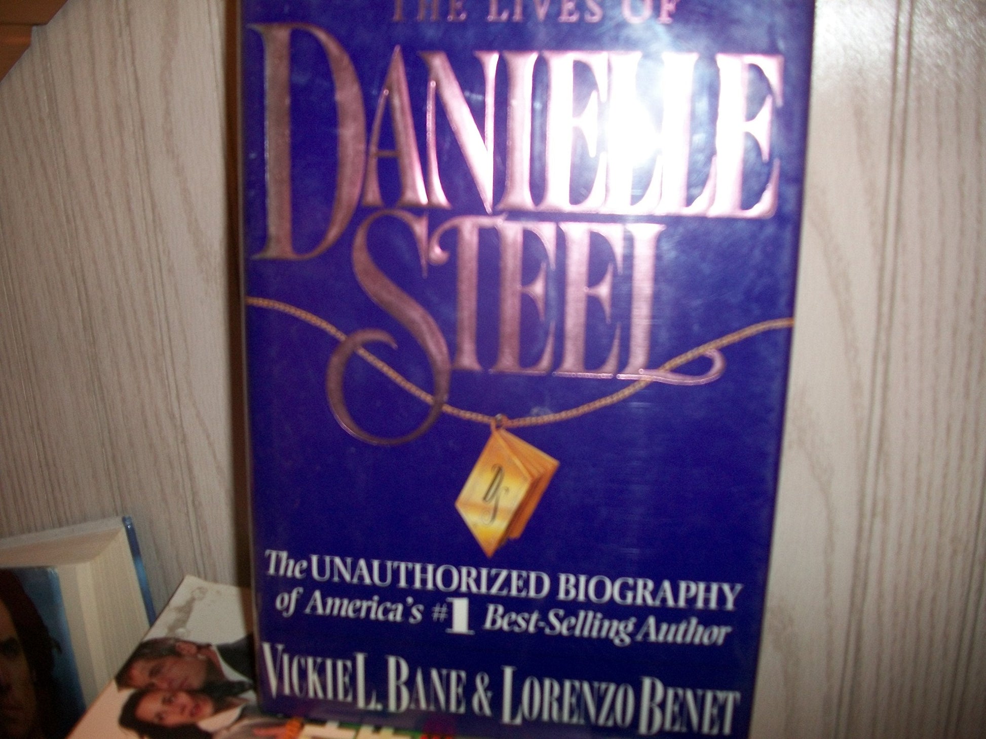 The Lives of Danielle Steel: The Unauthorized Biograpy of America's #1 Best-Selling Author used book depot