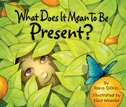 What Does It Mean to Be Present?: (Mindfulness for Kids Picture Book) used book depot