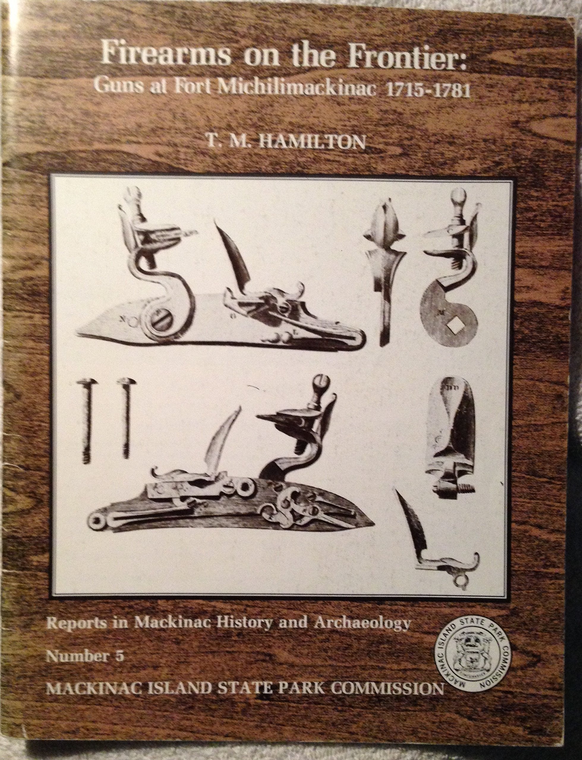 Firearms on the Frontier: Guns at Fort Michilimackinac 1715-1781 used book depot