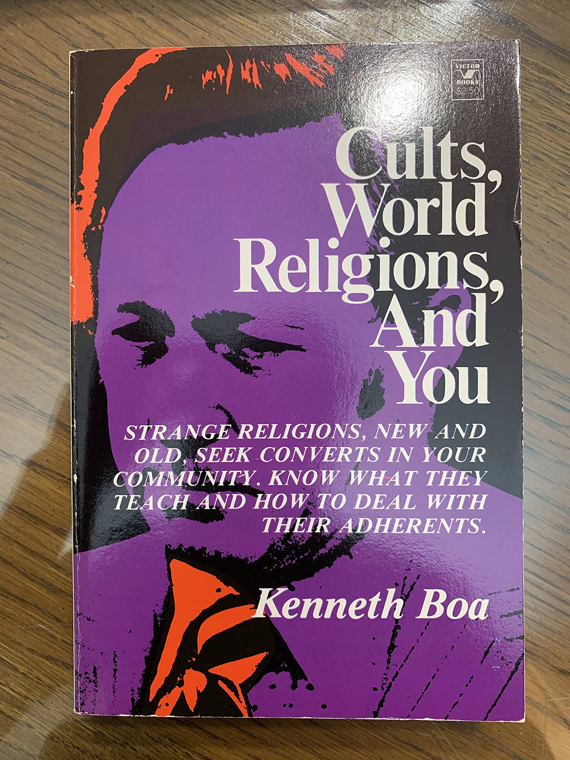 Cults, World Religions, and You: Strange Religions, New and Old, Seek Converts in Your Community, Know What They Teach and How to Deal with Their Adherents used book depot