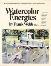 Watercolor Energies: A No-Nonsense Approach to Watercolor Painting, Design and Esthetics used book depot