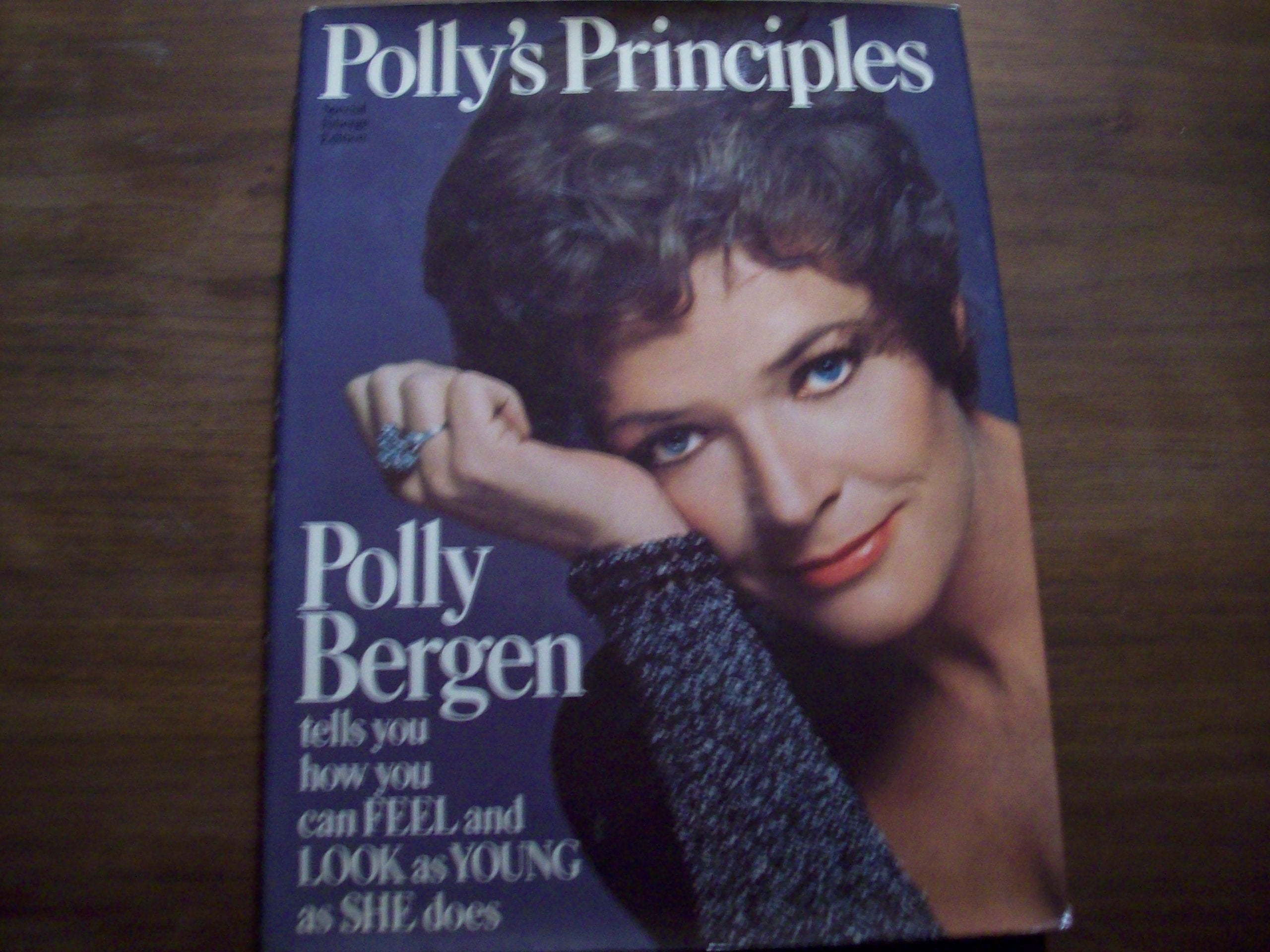 Polly's Principles: Tells you how you can feel and look as young as she does. used book depot