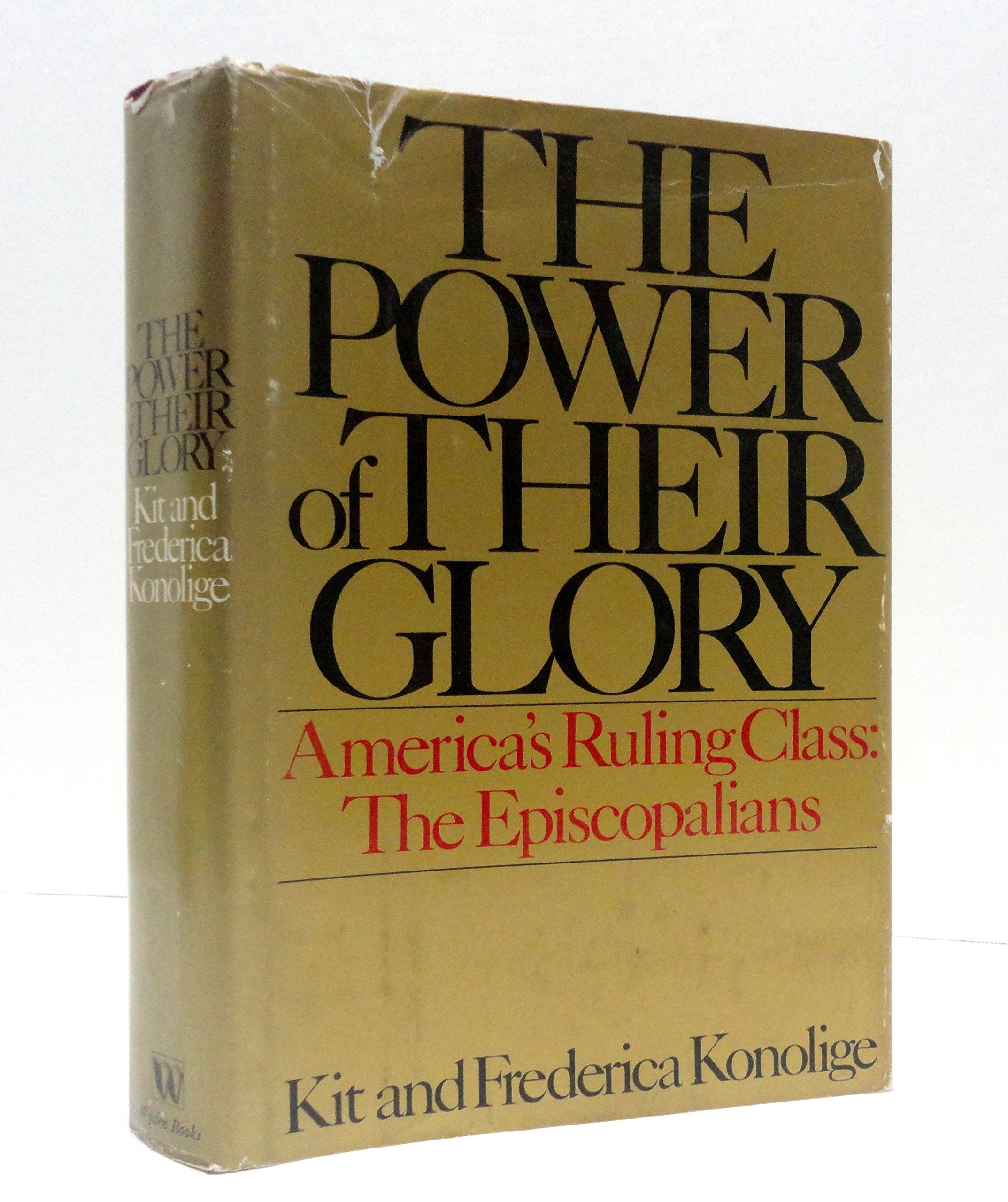The Power of Their Glory: America's Ruling Class: The Episcopalians used book depot