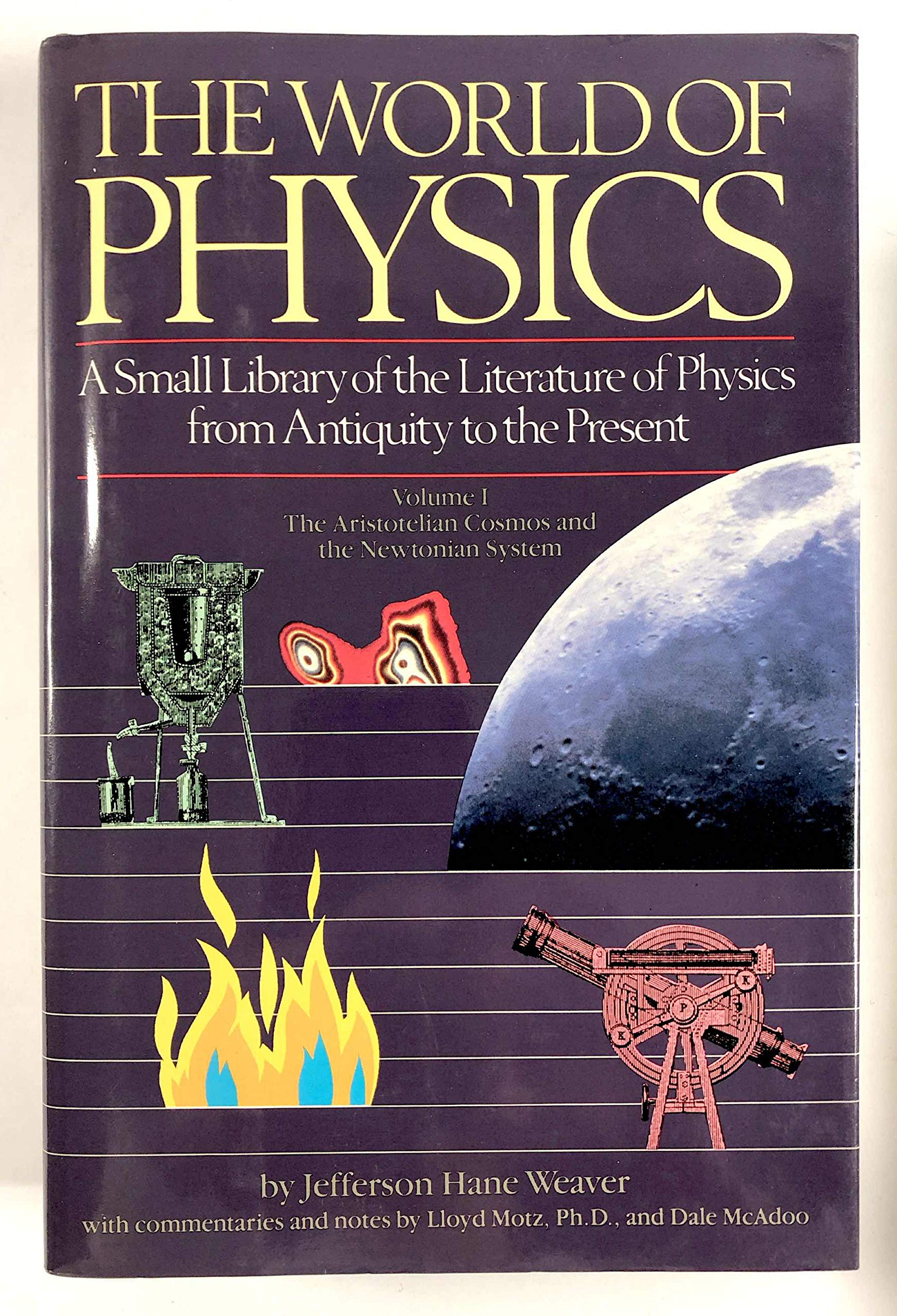 The World of Physics: A Small Library of the Literature of Physics from Antiquity to the Present (3 Volumes) used book depot