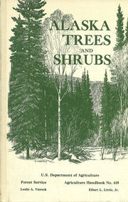 Alaska Trees and Shrubs, 1972, Agricultural Handbook, Number 410 : 265 pages with 128 figures and 1 color map. used book depot