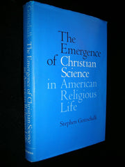 The Emergence of Christian Science in American Religious Life used book depot
