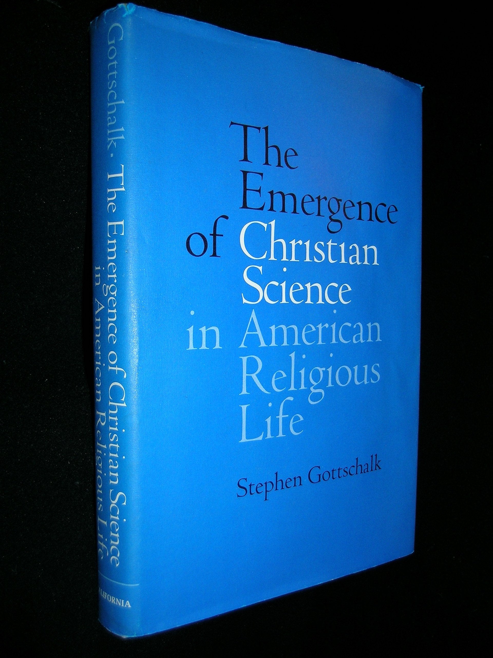 The Emergence of Christian Science in American Religious Life used book depot