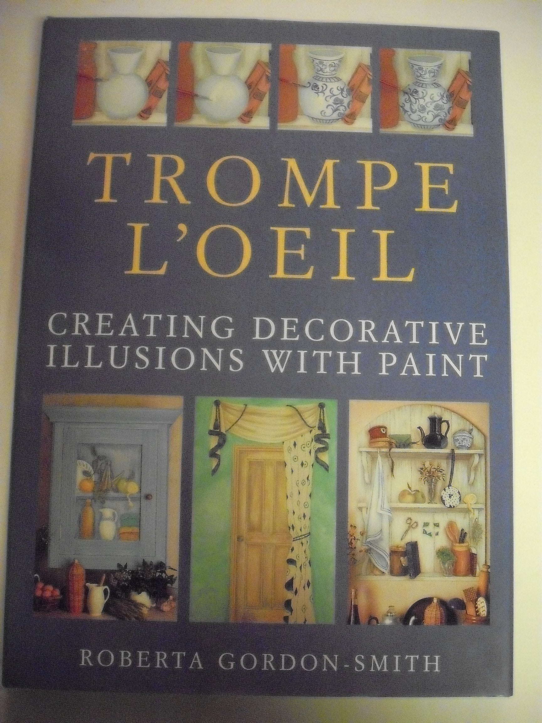 Trompe L'Oeil: Creating Decorative Illusions With Paint used book depot