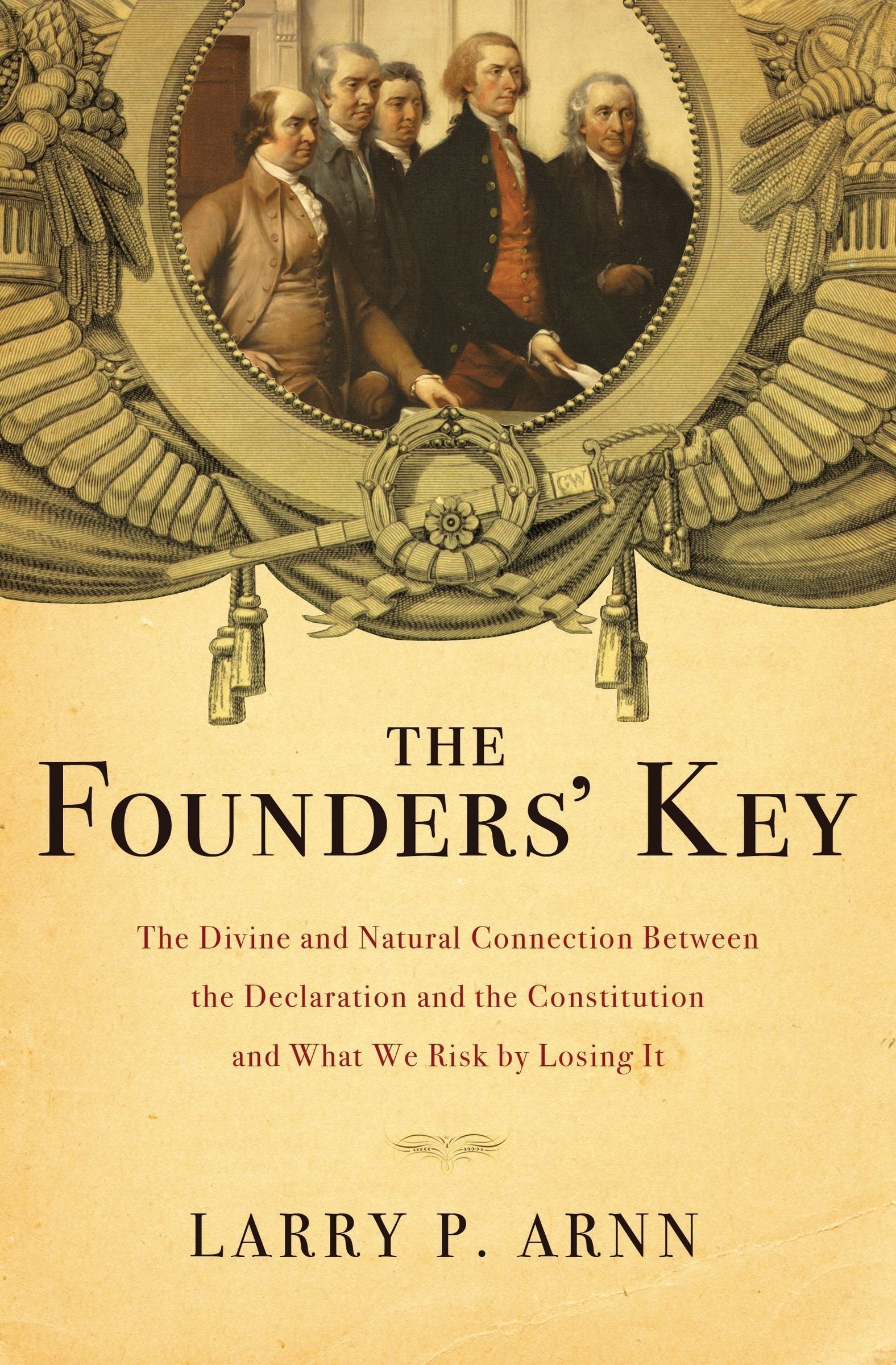 The Founders' Key: The Divine and Natural Connection Between the Declaration and the Constitution and What We Risk by Losing It used book depot