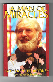 FATHER PETER ROOKEY, A Man of Miracles used book depot