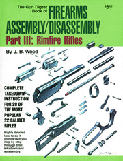 The Gun Digest Book of Firearms Assembly/Disassembly Part III: Rimfire Rifles used book depot