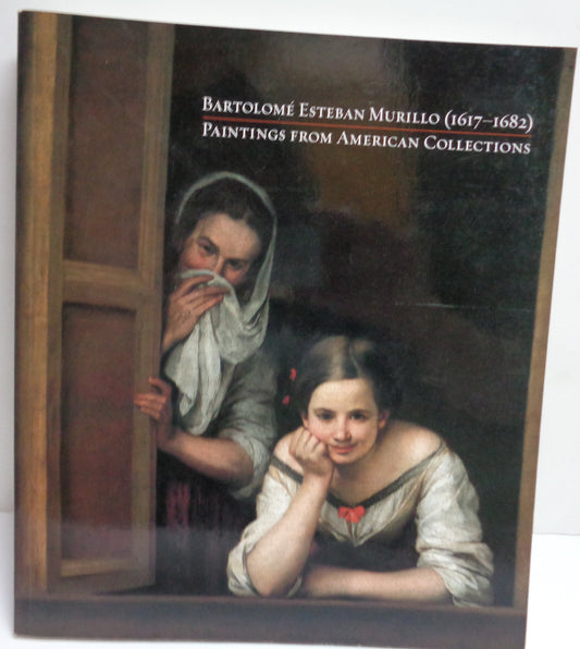 Bartolome Esteban Murillo (1617-1682): Paintings from American Collections