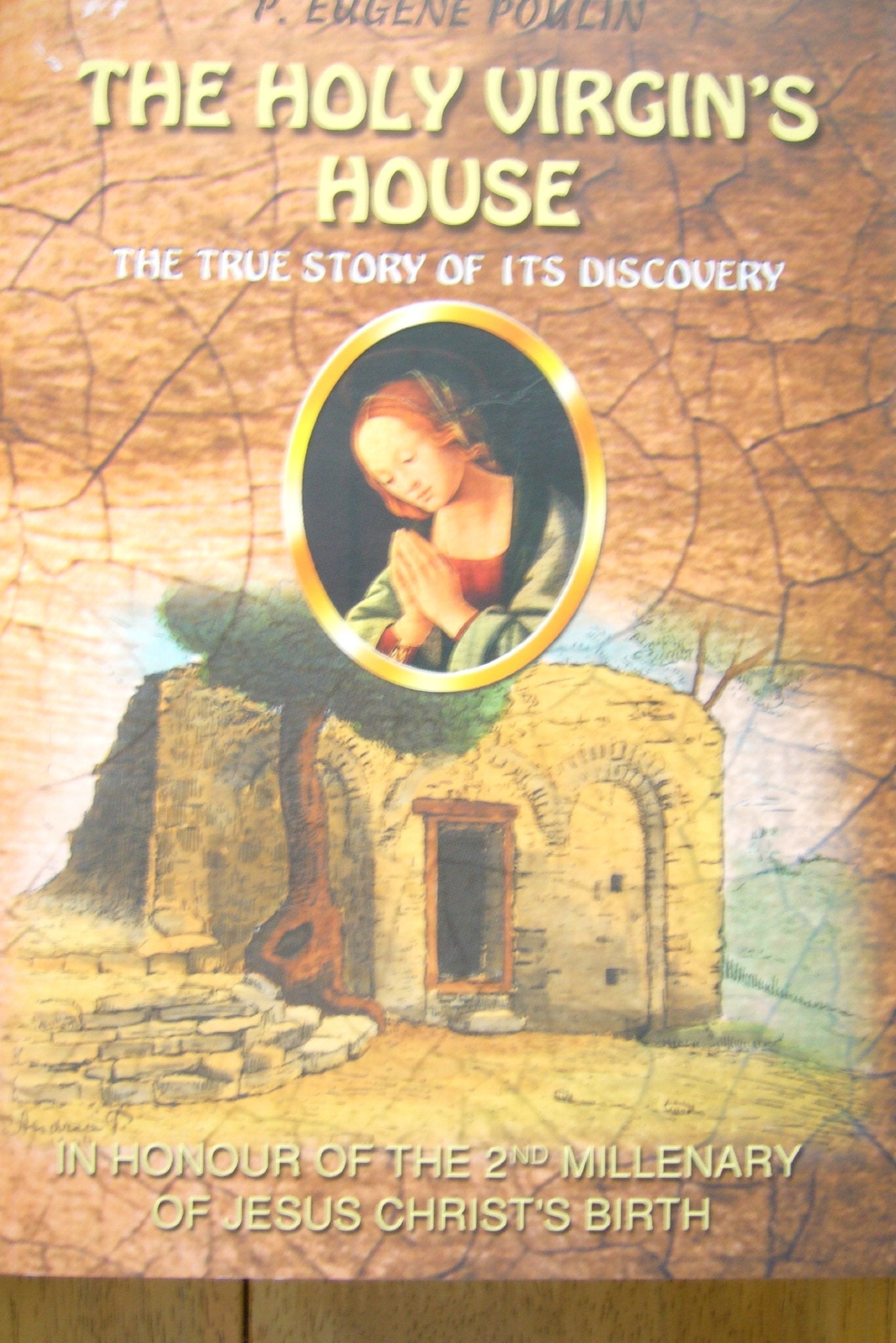 The Holy Virgin's House: The True Story of Its Discovery used book depot