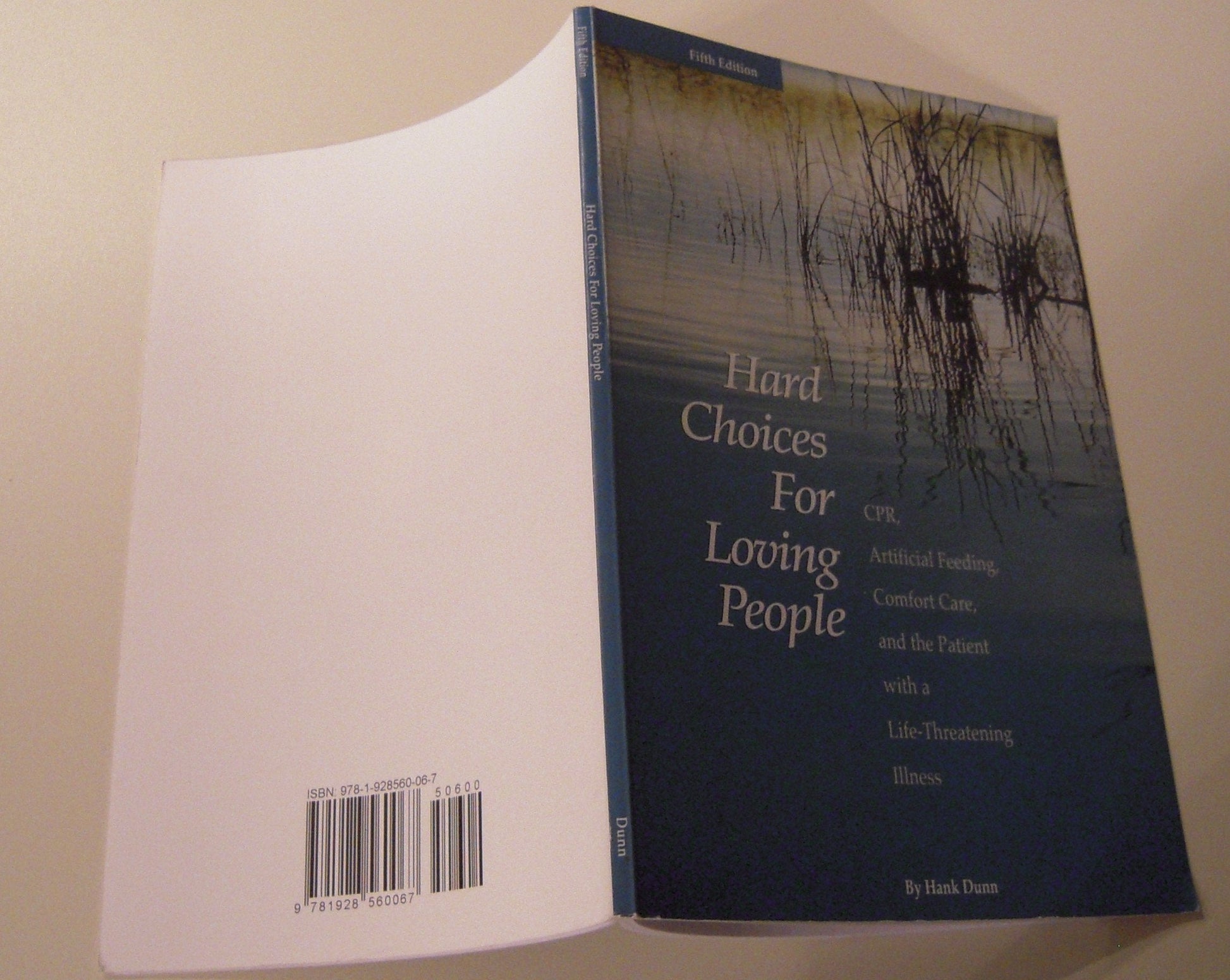 Hard Choices for Loving People: CPR, Artificial Feeding, Comfort Care, and the Patient with a Life-Threatening Illness, 5th Ed. used book depot