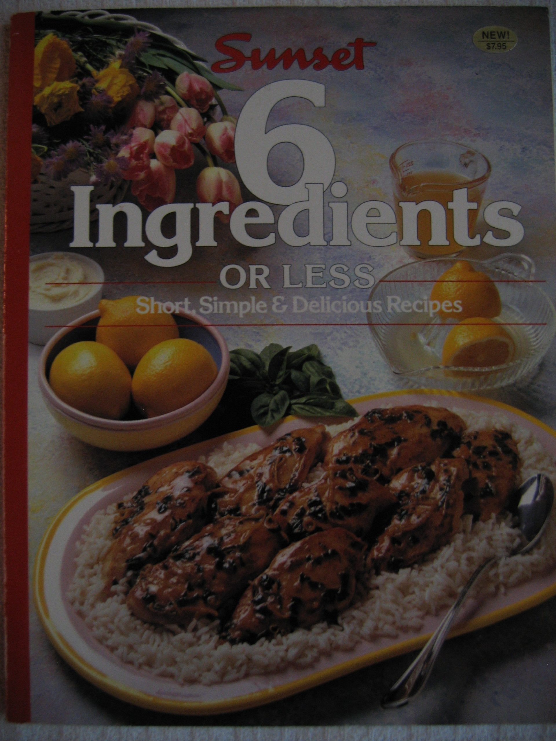 Sunset 6 Ingredients Or Less (Short, Simple & Delicious Recipes) used book depot