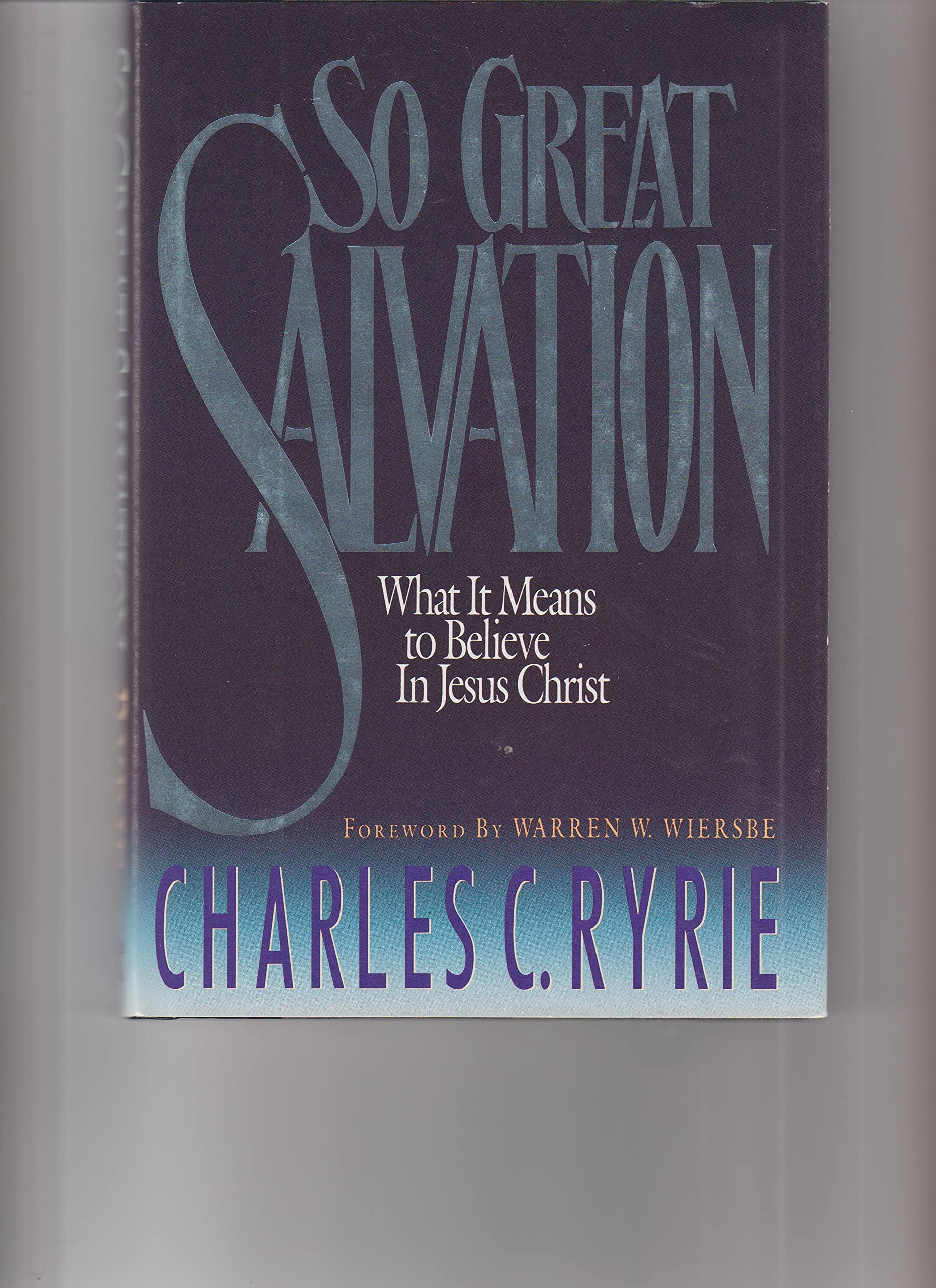 So Great Salvation: What It Means to Believe In Jesus Christ used book depot